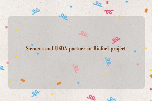 Siemens and USDA partner in Biofuel project